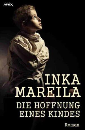 DIE HOFFNUNG EINES KINDES | Inka Mareila