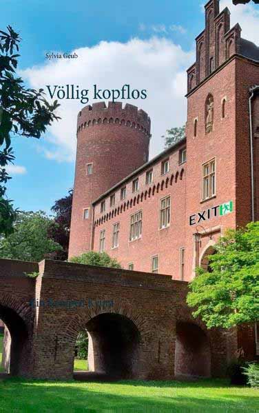 Völlig kopflos Ein Kempen Krimi | Sylvia Geub