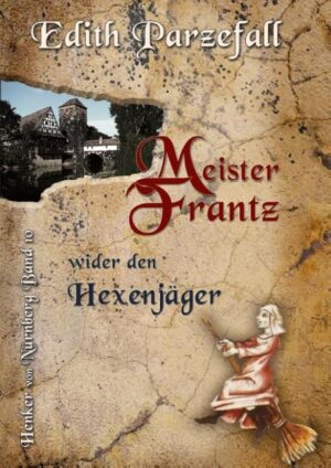Meister Frantz wider den Hexenjäger | Edith Parzefall