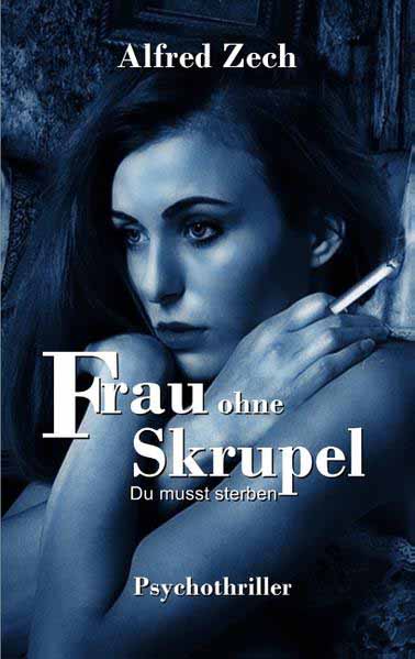 Frau ohne Skrupel Du musst sterben | Alfred Zech