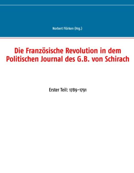 Die Französische Revolution in dem Politischen Journal des G.B. von Schirach | Bundesamt für magische Wesen