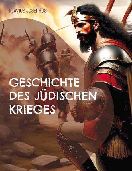 Geschichte des jüdischen Krieges | Flavius Josephus