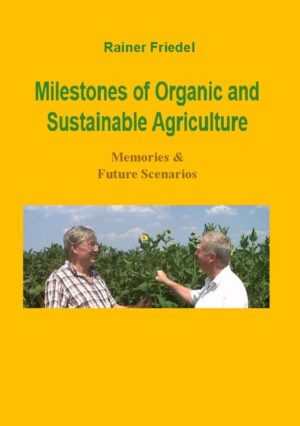 Milestones of organic and sustainable agriculture | Rainer Friedel