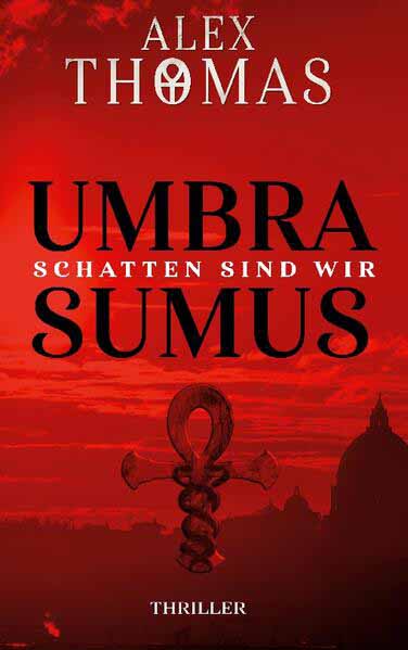 Umbra Sumus Schatten sind wir | Alex Thomas