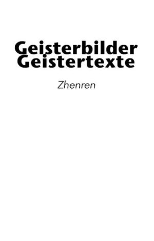 Bei den Geisterbildern | Geistertexten des Künstlers Zhenren handelt es sich um instinktive Urbilder des wahren Menschen, bedingt durch verschiedene Formen erweiterter Bewusstseinszustände. In Séancen erlebt Zhenren diese Zustände als reales Geschehen, das scheinbar außerhalb seiner Selbst stattfindet. Diese Nahtod- und außerkörperlichen Erfahrungen ermöglichen Zhenren den direkten Zugang zum Unbewußten.