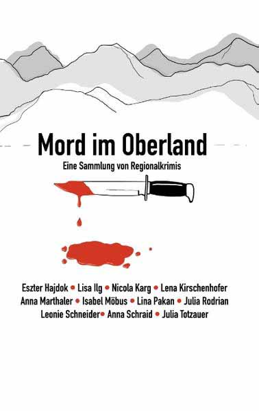 Mord im Oberland Eine Sammlung von Regionalkrimis | Lena Kirschenhofer Nicola Karg