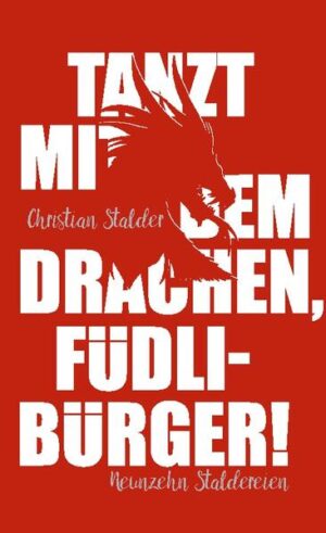 «Tanzt mit dem Drachen, Füdlibürger!» fasst neunzehn Kolumnen von Christian Stalder, die 2019 auf GRHeute veröffentlicht wurden, zusammen. Die Niederungen des Alltags, die Revolution des Wandels und höhere Blödeleien wohldosiert im kleinen Büchlein.