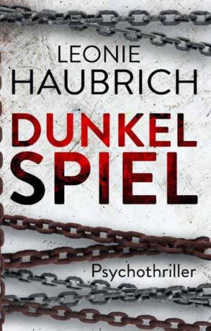 Dunkelspiel Psychothriller | Leonie Haubrich