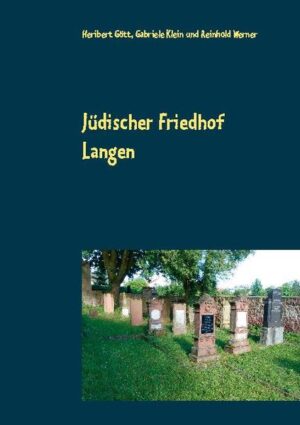 Eine Dokumentation über den Jüdischen Friedhof Langen/Hessen nach Vorlage von Jacob Nordhofen