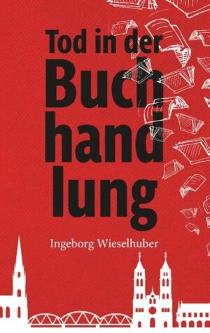 Tod in der Buchhandlung | Ingeborg Wieselhuber