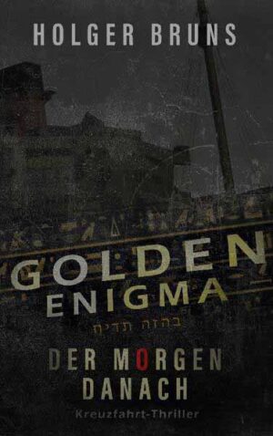 Golden Enigma - Der Morgen danach Rock'n'Cruise in den Tod | Holger Bruns