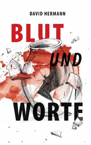 Blut und Worte Ausgewählte Geschichten | David Hermann