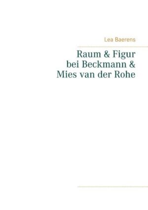 Raum und Figur bei Beckmann und Mies van der Rohe | Bundesamt für magische Wesen