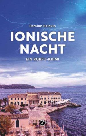 Ionische Nacht Ein Korfu-Krimi | Demian Baldvin