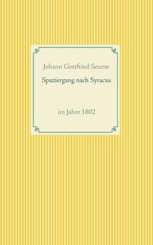 Am 6. Dezember 1801 brach Johann Gottfried Seume in Grimma bei Leipzig zu einer Wanderung nach Syrakus auf. Am 1. April 1802 erreichte er sein Ziel, im August 1802 war er wieder zu Hause. Mit seinem Reisbericht über den Spaziergang nach Syracus wurde er über Nacht berühmt.
