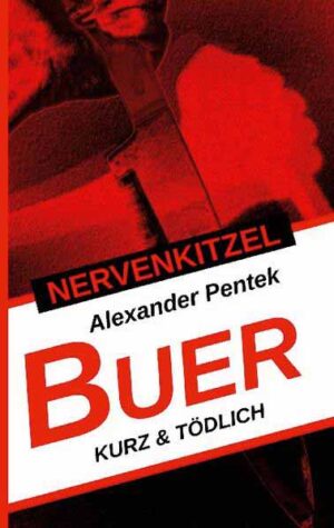 Nervenkitzel Buer kurz & tödlich | Alexander Pentek