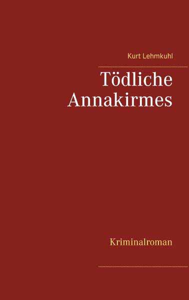 Tödliche Annakirmes | Kurt Lehmkuhl