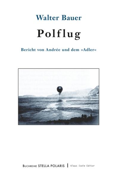 Eine packende Erzählung über den Versuch den Schweden August Andrée, im Jahr 1897 mit einem Ballon den Nordpol zu erreichen.