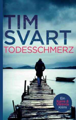 Todesschmerz Karres dritter Fall | Tim Svart