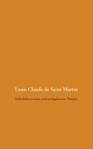 Es werden zeitgenössische Übersetzungen der nachgelassenen Schriften des mystischen Philosophen Louis Claude de Saint-Martin neu herausgegeben.