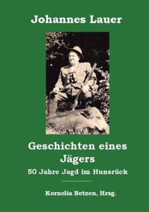 Geschichten eines Jägers 50 Jahre Jäger im Hunsrück Johannes Lauer erzählt nicht nur wahre Geschichten, sondern auch Jägerlatein aus seinem Jagdleben im Hunsrück. Man erfährt einiges über die Zeit in der ersten Hälfte des 20. Jahrhunderts. Gemeinsam mit Franzosen jagte er im Hunsrück. Zeigt dies nicht, dass es schon kurz nach dem Krieg gelang, kameradschaftliche Bande mit den ehemaligen Feinden zu knüpfen? Die Freundschaft hielt über Jahrzehnte. Als Lehrer arbeitete er an der Nahe und in Koblenz.