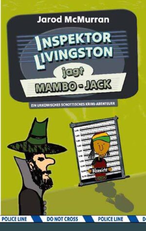 Inspektor Livingston jagt Mambo-Jack Ein urkomisches schottisches Krimi-Abenteuer | Jarod McMurran