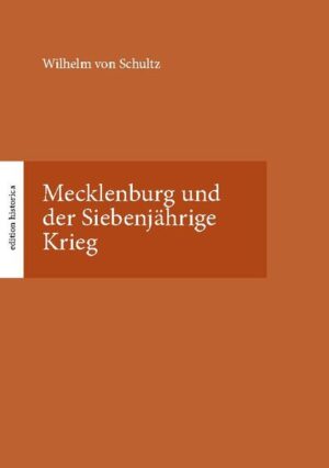 Mecklenburg und der Siebenjährige Krieg | Wilhelm von Schultz