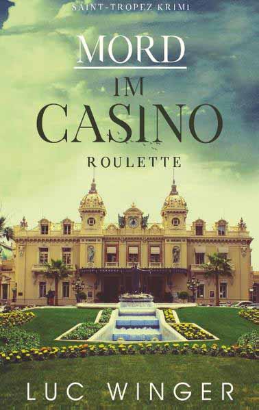 Roulette Mord im Casino | Luc Winger