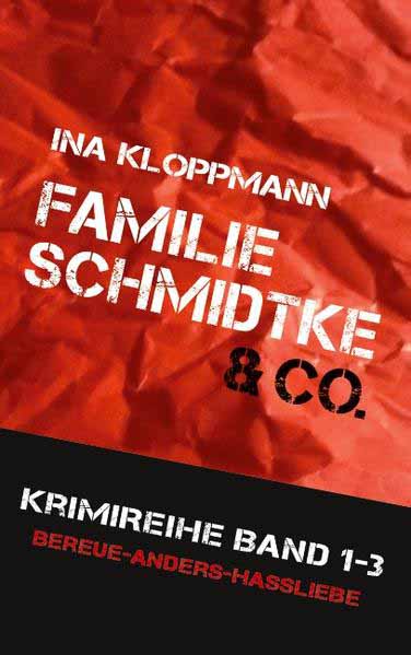 Familie Schmidtke & Co. Hannover-Krimi Drei Regionalkrimis (Familie Schmidtke & Co-Reihe Band 1 - 3) | Ina Kloppmann