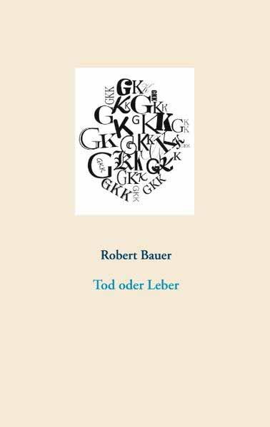 Tod oder Leber | Robert Bauer