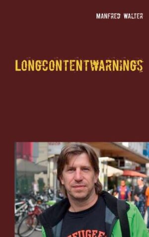 Seit Jahren postet Manfred Walter unter dem Hashtag #longcontentwarning Kritisches, Politisches aber auch Persönliches auf Facebook. Dies ist eine erste Sammlung aus den Jahren 2016-2020