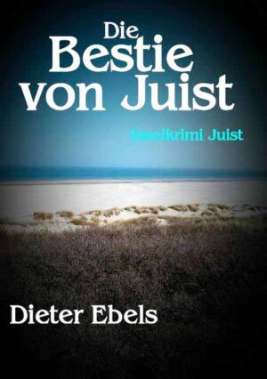 Die Bestie von Juist Inselkrimi Juist | Dieter Ebels
