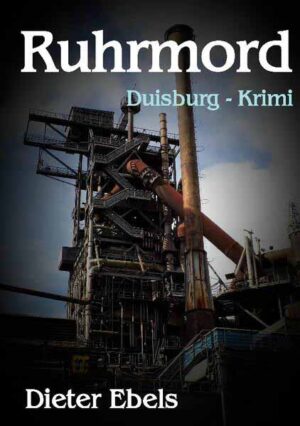 Ruhrmord Duisburg - Krimi | Dieter Ebels