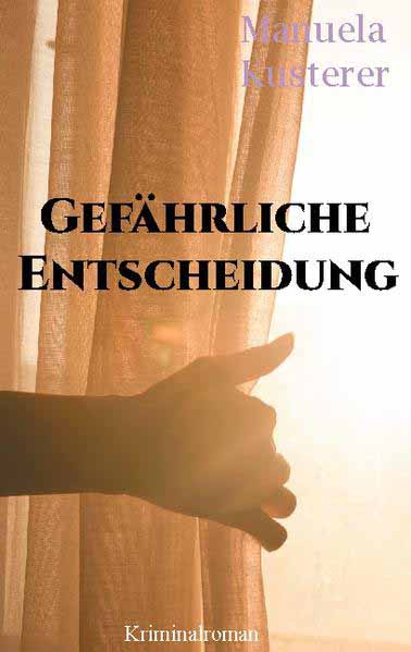 Gefährliche Entscheidung | Manuela Kusterer