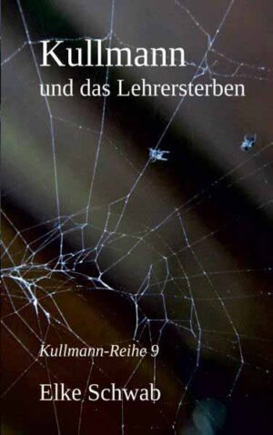 Kullmann und das Lehrersterben Kullmann-Reihe 9 | Elke Schwab