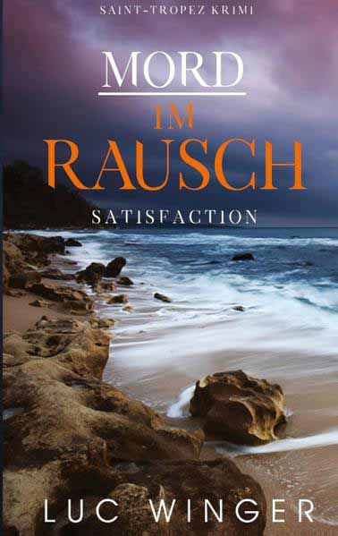 Mord im Rausch Satisfaction | Luc Winger