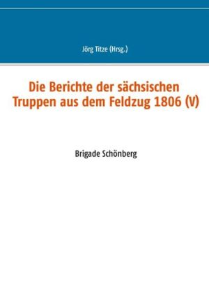 Die Berichte der sächsischen Truppen aus dem Feldzug 1806 (V) | Bundesamt für magische Wesen