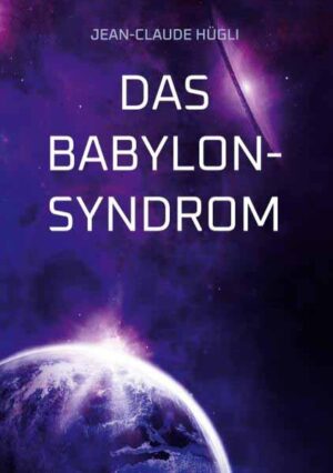 Das Babylon-Syndrom | Jean-Claude Hügli
