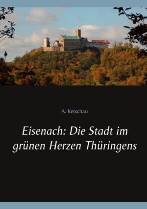 Eisenach: Die Stadt im grünen Herzen Thüringens | Bundesamt für magische Wesen
