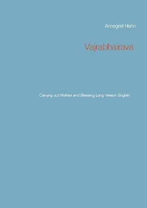 Vajrabhairava prayer wishes and blessings. This part belongs to the Final Part of the practice. It contains the whole path from the beginning until reaching Buddhahood. For practitioners of Anuttarayoga. You need an empowerment and a qualified teacher. The text is symbolic and not to understand without teachings.