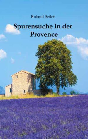 Spurensuche in der Provence | Seiler Roland