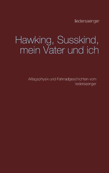 Hawking, Susskind, mein Vater und ich enthält ausgewählte Blogtexte aus den Jahren 2017 und 2018. Mit Amazon Kindle Direct Publishing sind bereits veröffentlicht: Entropie und Wollmaus (2013), Schwarze Banane (2013), Debakel im Strandkorb (2013), Tamagochi (2014), Wittgensteins Leiter (2015), Niemandsland (2016), Alles gelogen (2017), Orpheus (2018). Aktuelle Nachrichten erscheinen unter www.liedersaenger.de.