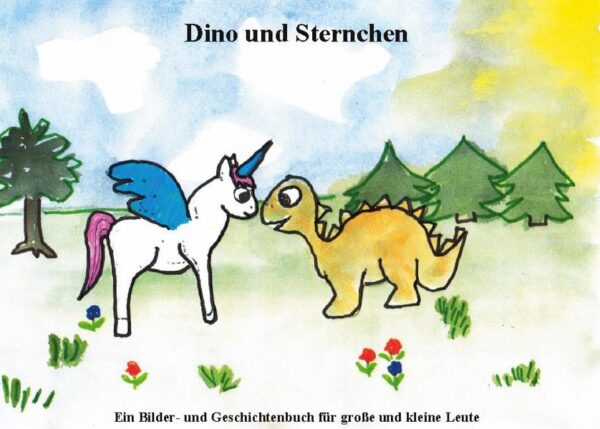 Dino und Sternchen Ein Bilderund Geschichtenbuch für große und kleine Leute. Eigentlich wollen Dino und Sternchen zum Regenbogen. Sie erleben viel und landen ganz woanders.