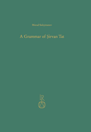 A Grammar of Şirvan Tat | Murad Suleymanov