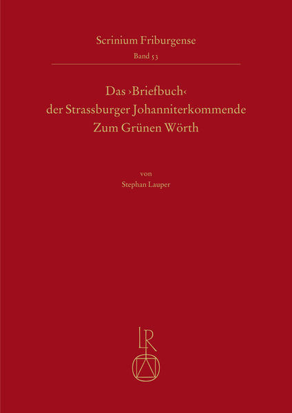 Das Briefbuch der Strassburger Johanniterkommende Zum Grünen Wörth | Bundesamt für magische Wesen