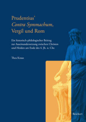 Prudentius’ Contra Symmachum, Vergil und Rom | Thea Kraus