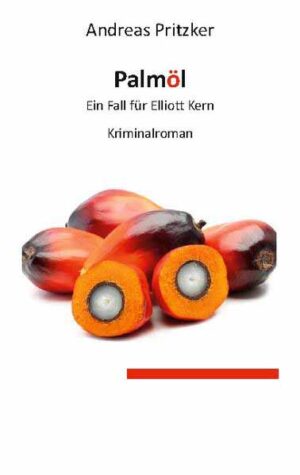 Palmöl Ein Fall für Elliott Kern | Andreas Pritzker