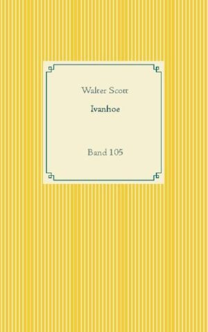 Der Roman über den Kreuzritter Sir Wilfred of Ivanhoe wurde im Jahr 1820 von Sir Walter Scott veröffentlicht.