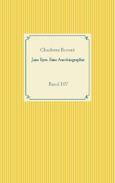 Der Roman "Jane Eyre. Eine Autobiographie" erschienen im Jahr 1847 als erstes Werk der englischen Autorin Charlotte Brontë. Die Autorin erzählt in Ich-Form die Lebensgeschichte der Hausdame Jane Eyre.