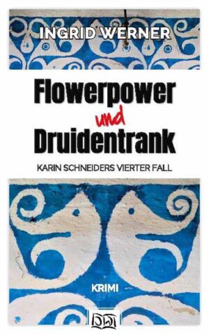 Flowerpower und Druidentrank | Ingrid Werner